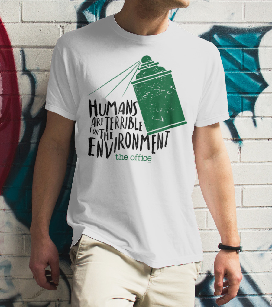 The Office Humans Are Terrible For The Environment T-Shirt
