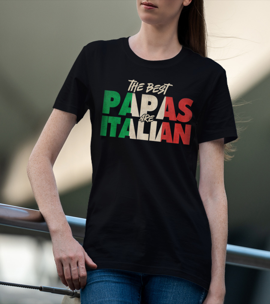 The Best Papas Are Italian Funny Italian Papa T-Shirt
