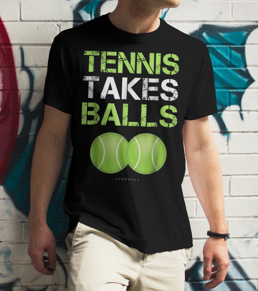 Tennis Takes Balls Tennis Play Funny Tennis T-Shirt