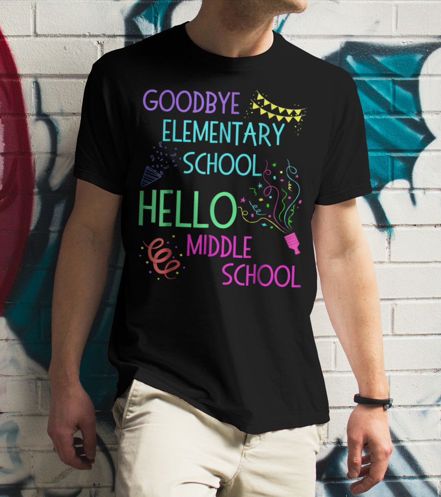 Goodbye Elementary School Hello Middle School Graduation T-Shirt