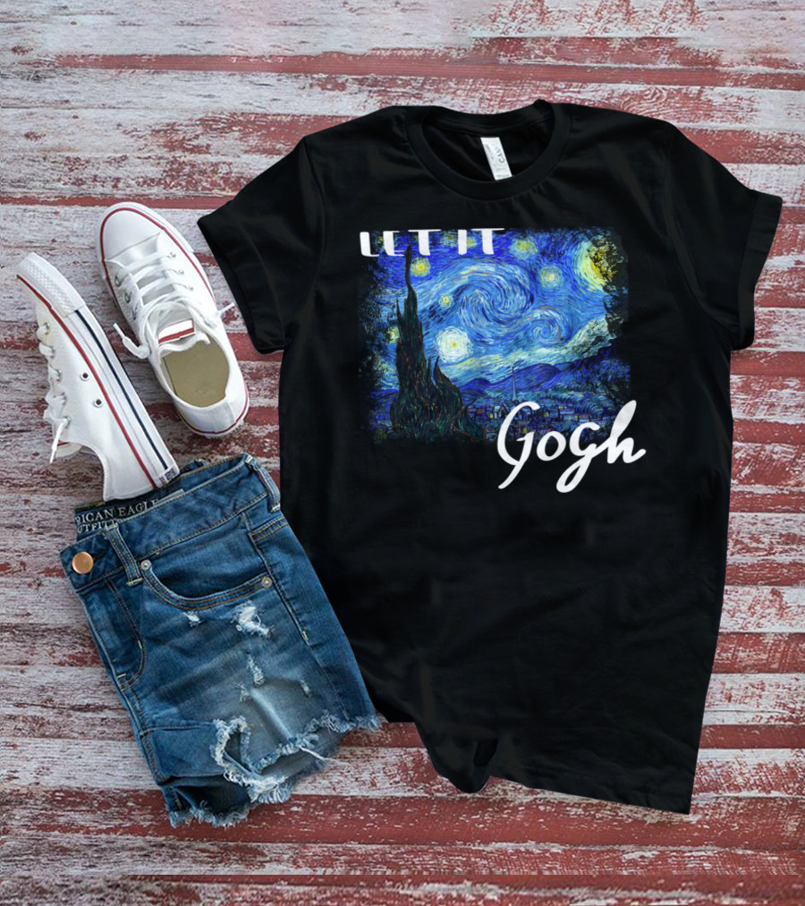 Let It Gogh Starry Night Vincent Van Gogh T-Shirt