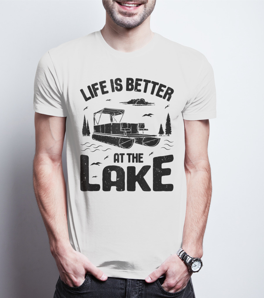 Life Is Better At The Lake Pontoon Boat Adventure T-Shirt