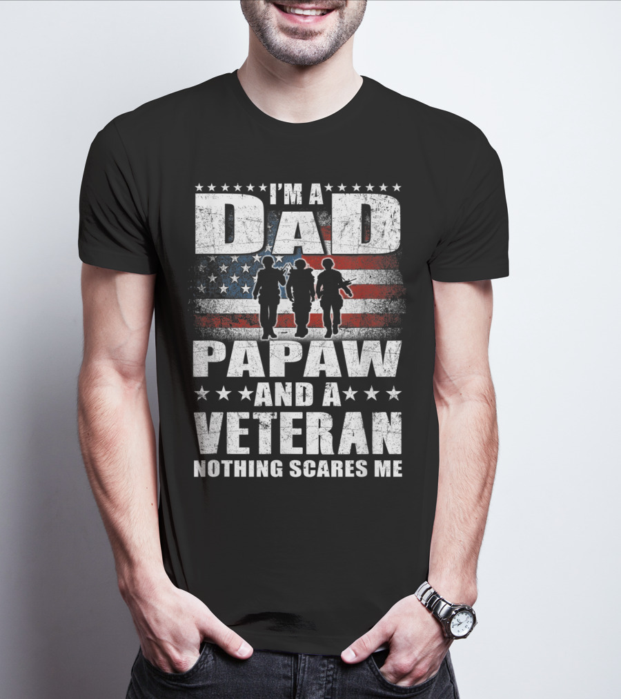 I'm A Dad Papaw And A Veteran Nothing Scares Me Flag T-Shirt