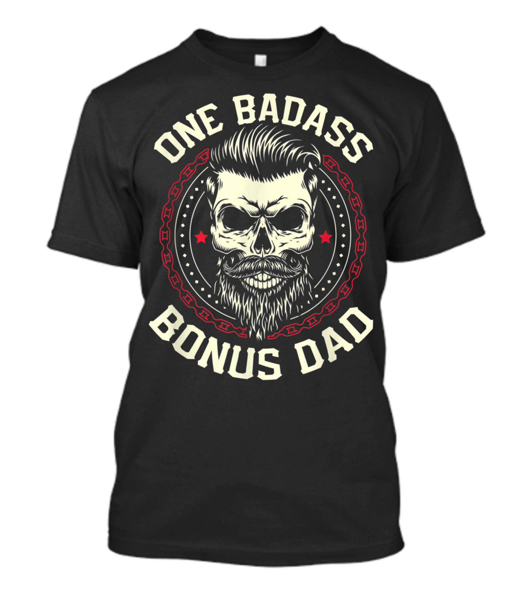 One Badass Bonus Dad Skull Bearded Father's Day T-Shirt