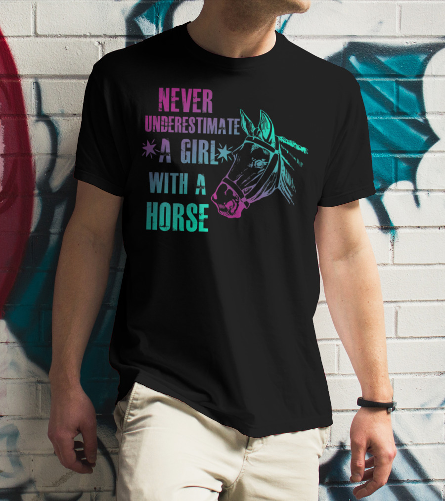 Never Underestimate A Girl With A Horse T-Shirt