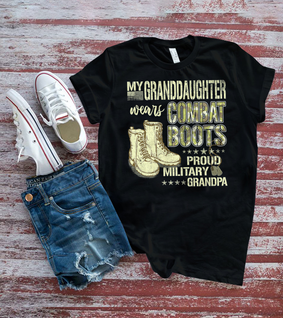 My Granddaughter Wears Combat Boots Proud Military Grandpa T-Shirt