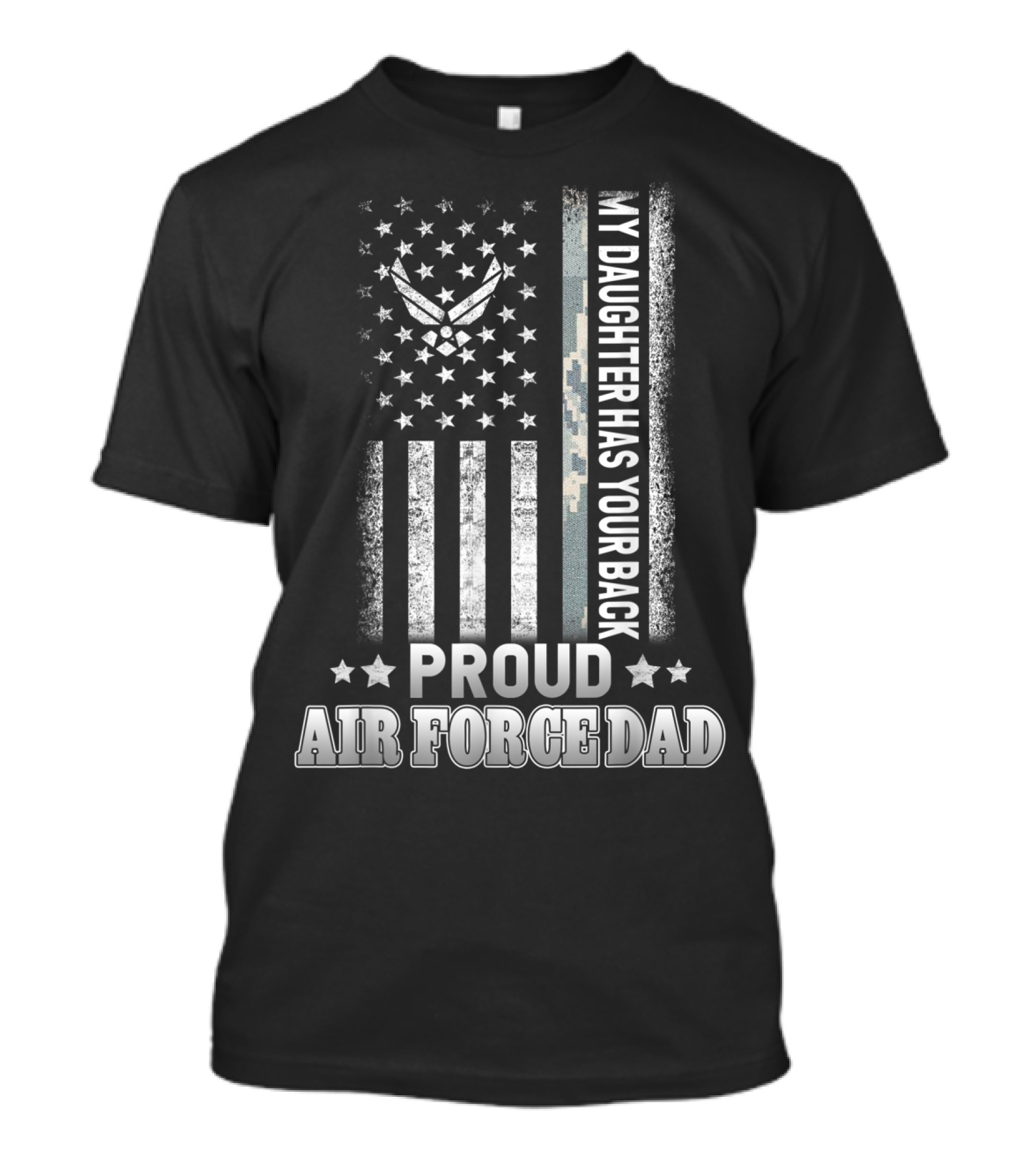 My Daughter Has Your Back Proud Air Force Dad T-Shirt