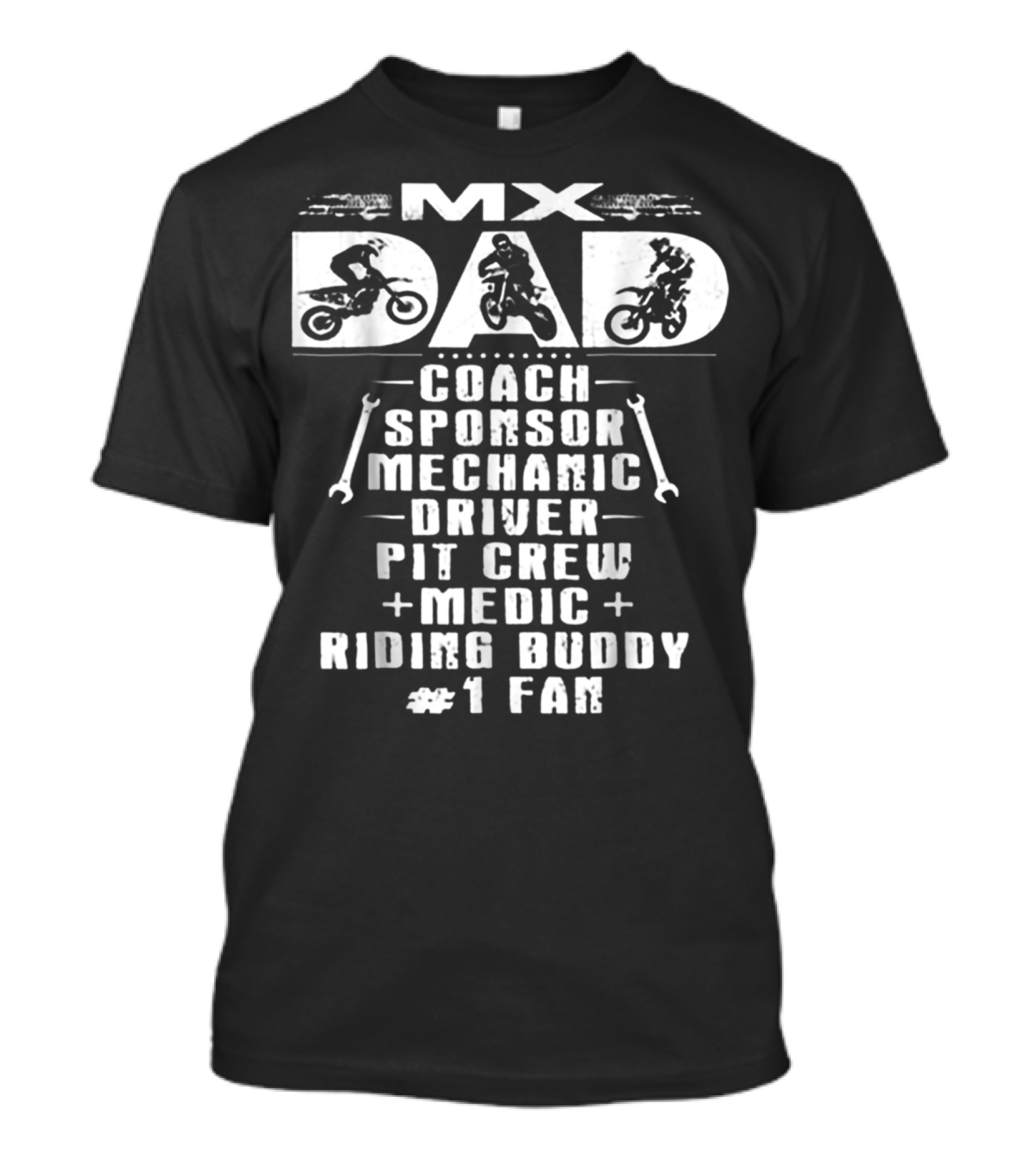 MX Dad Coach Sponsor Mechanic Driver Pit Crew Medic Riding Buddy #1 Fan Motocros T-Shirt