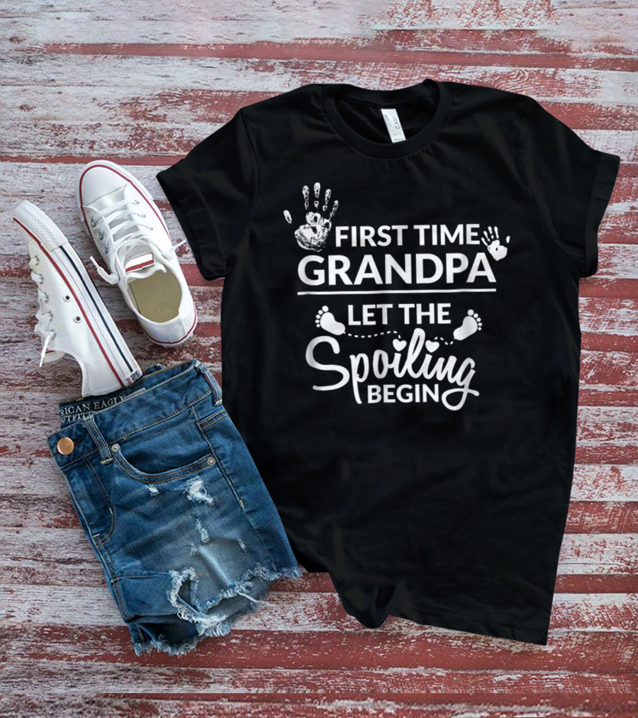 First Time Grandpa Let The Spoiling Begin With Handprints And Footprints T-Shirt
