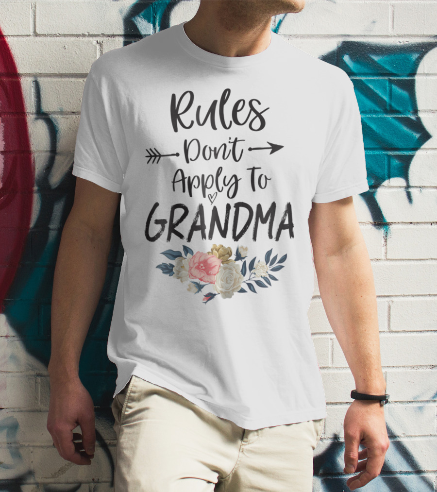 Rules Don't Apply To Grandma With Floral Accents T-Shirt