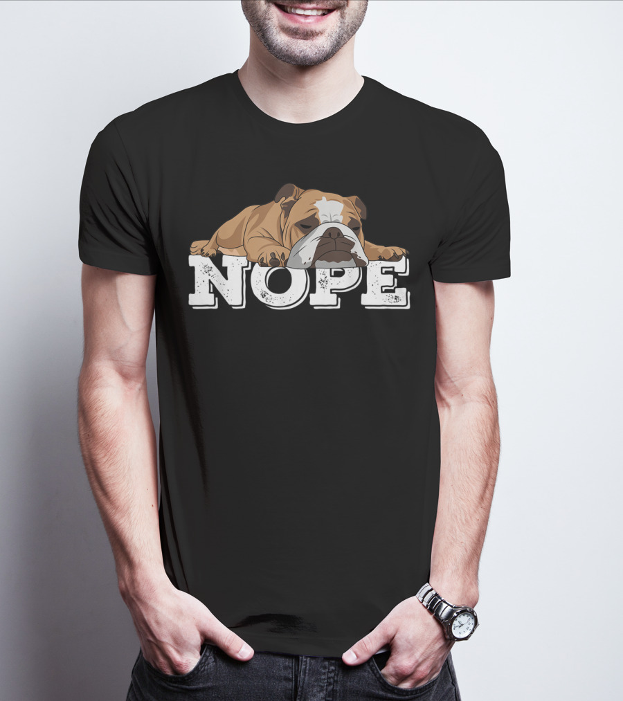 NOPE Lazy English Bulldog Relaxed Mood T-Shirt