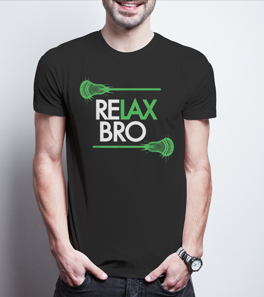 RELAX Bro Funny LaX Lacrosse Team With Lacrosse Sticks T-Shirt