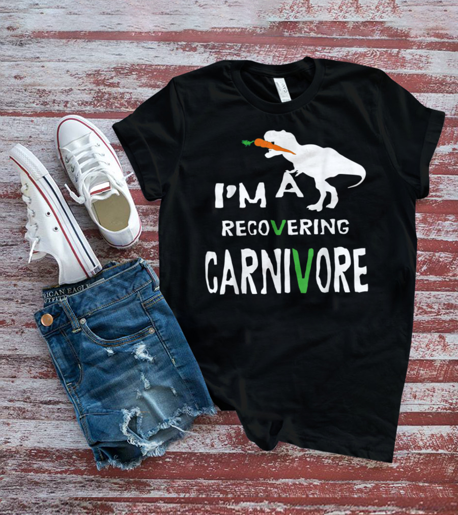I'm A Recovering Carnivore Funny Dinosaur Vegan Vegetarian Carrot T-Shirt