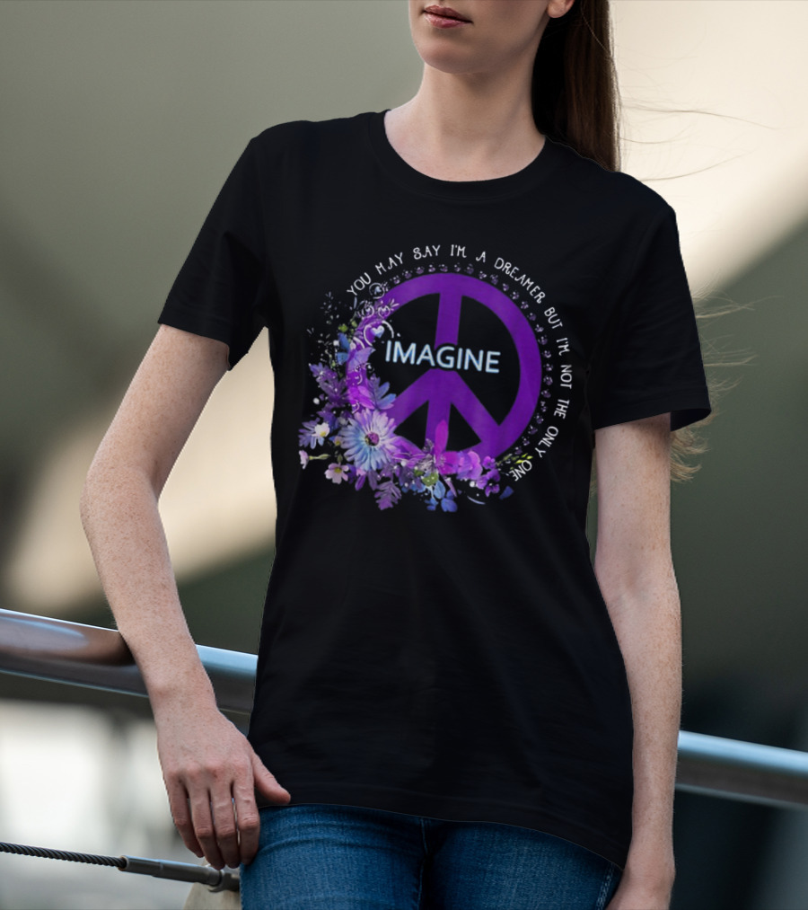 You May Say I'm A Dreamer Imagine Peace Symbol With Purple Floral T-Shirt