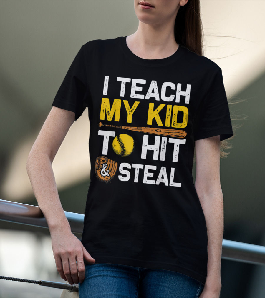 I Teach My Kid To Hit And Steal Softball T-Shirt