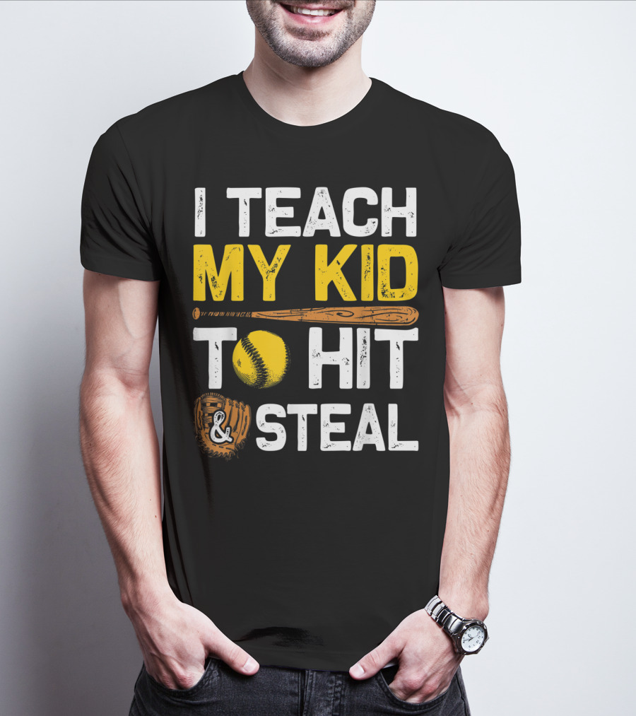 I Teach My Kid To Hit And Steal Softball T-Shirt