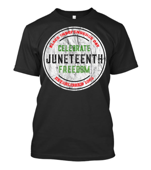 Black Independence Day Celebrate Juneteenth Freedom Established 1865 T-Shirt
