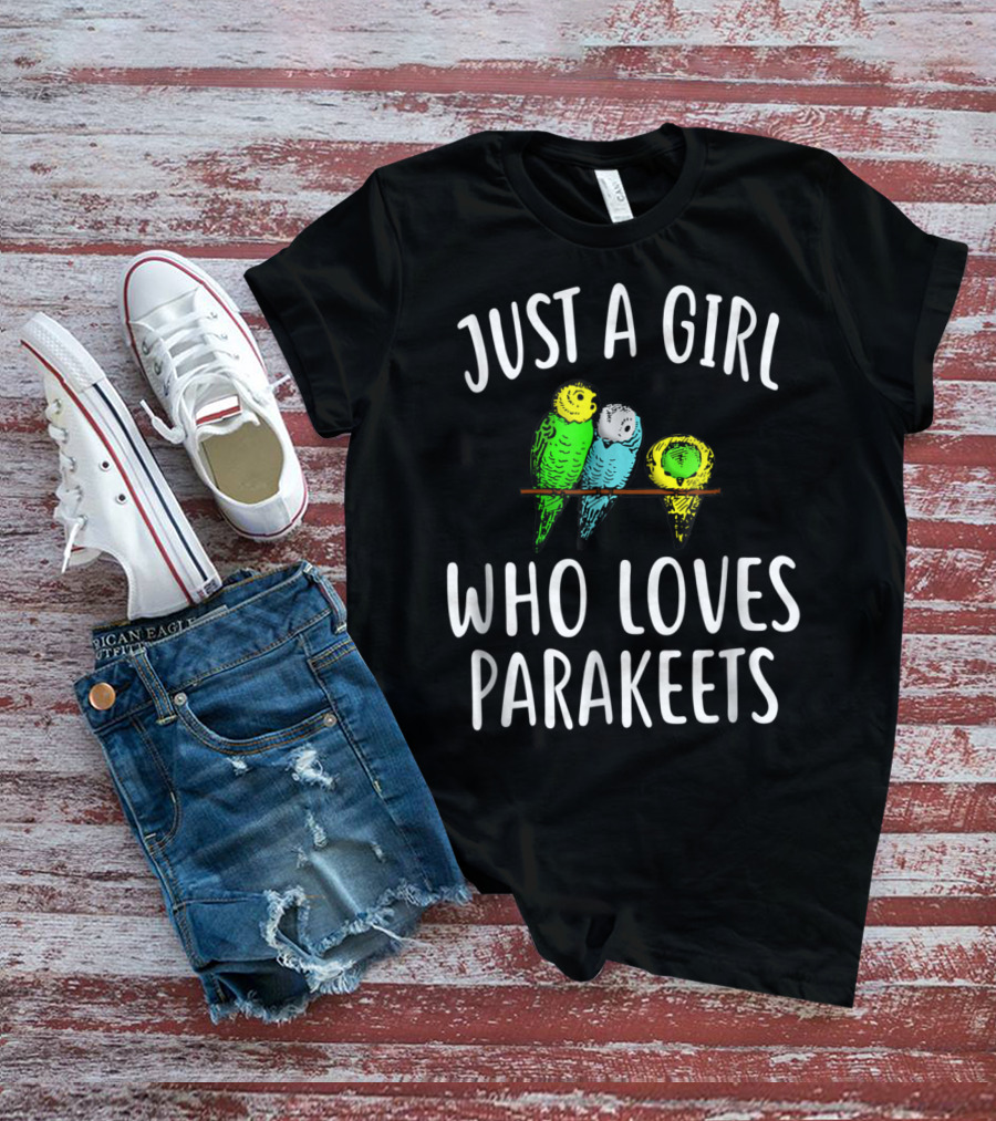 Just A Girl Who Loves Parakeets T-Shirt