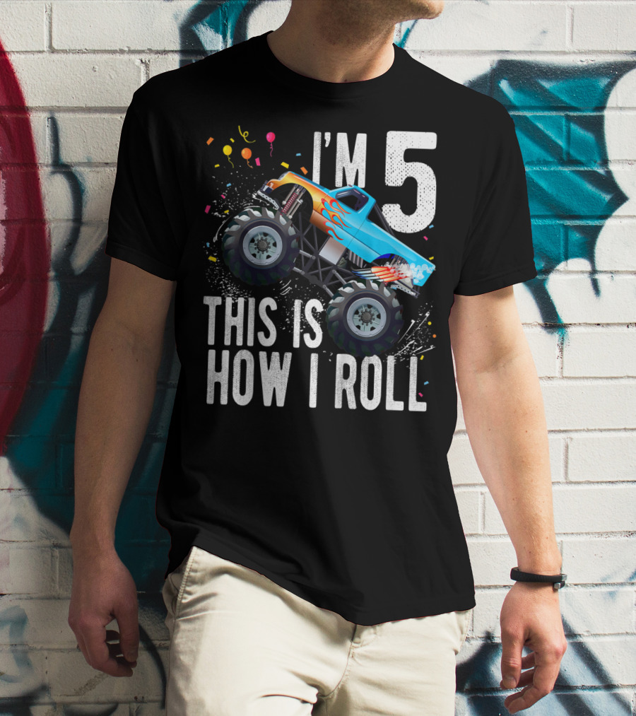 I'm 5 This Is How I Roll Monster Truck Birthday Boy 5th T-Shirt