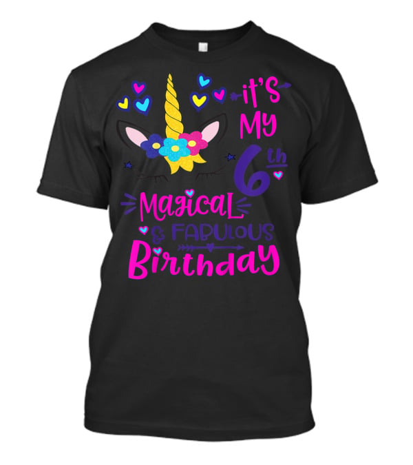 It's My 6th Magical Fabulous Birthday Unicorn Hearts T-Shirt