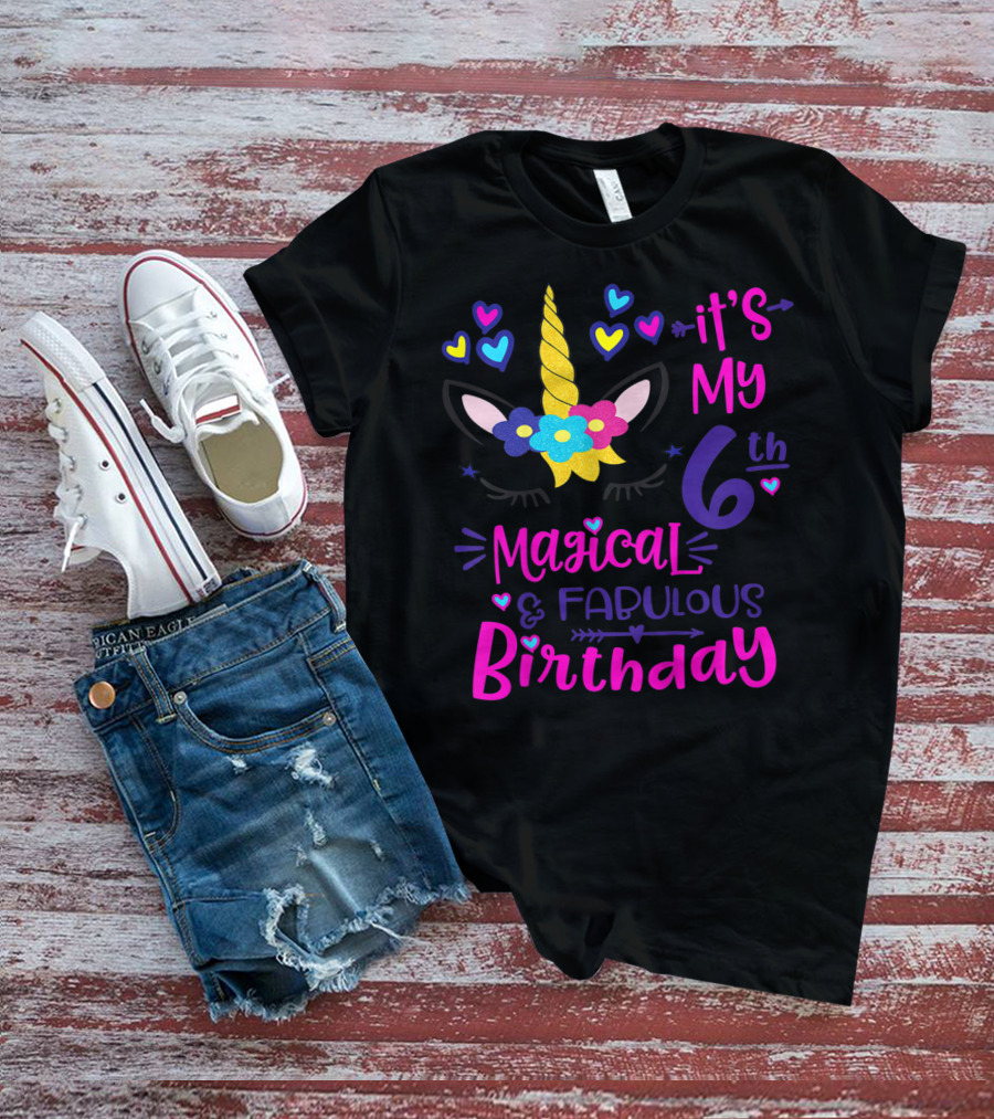 It's My 6th Magical Fabulous Birthday Unicorn Hearts T-Shirt