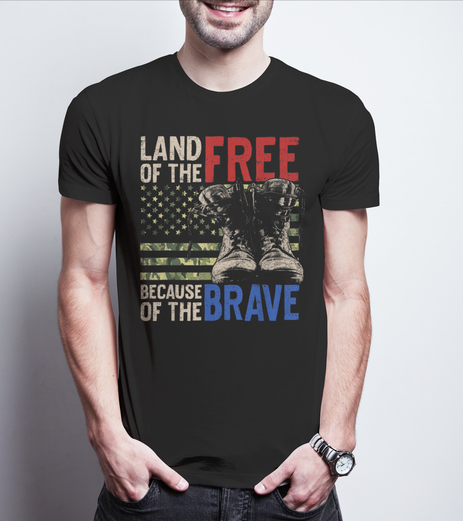 Land Of The Free Because Of The Brave American Flag And Military Boots T-Shirt