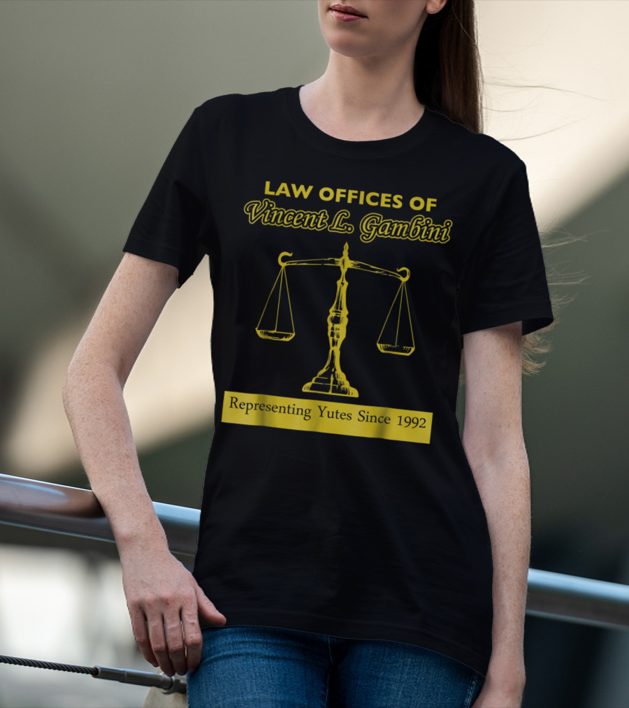 Law Offices Of Vincent L. Gambini Representing Yutes Since 1992 T-Shirt