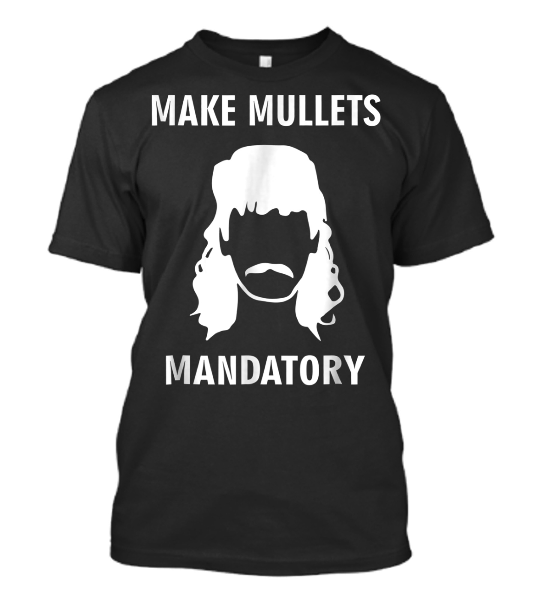 Make Mullets Mandatory Funny Redneck Hillb T-Shirt