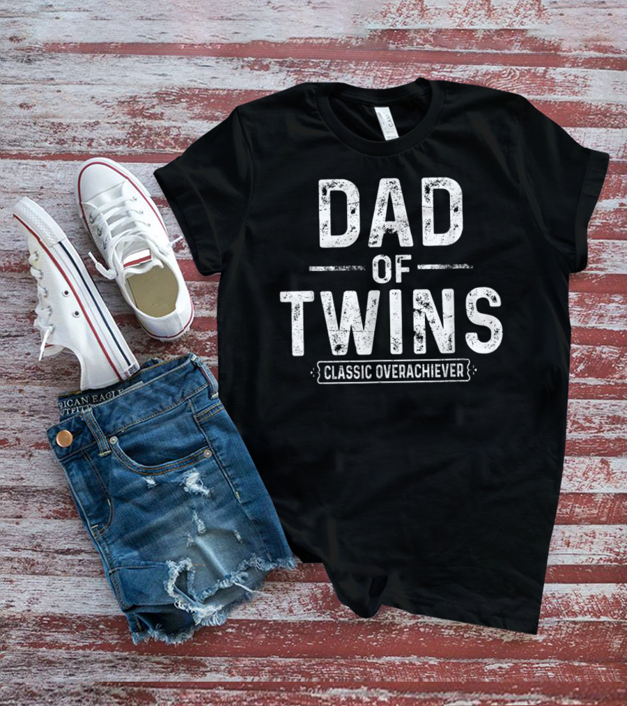 Dad Of Twins Classic Overachiever T-Shirt