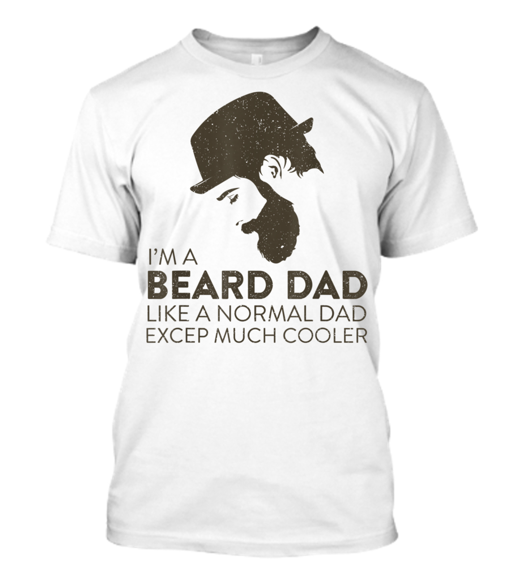 I'm A Beard Dad Like A Normal Dad Except Much Cooler T-Shirt
