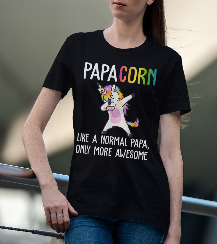 PAPACORN Like A Normal Papa Only More Awesome Dabbing Unicorn T-Shirt