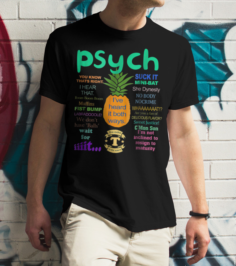 Psych Pineapple I've Heard It Both Ways Suck It No Body No Crime T-Shirt