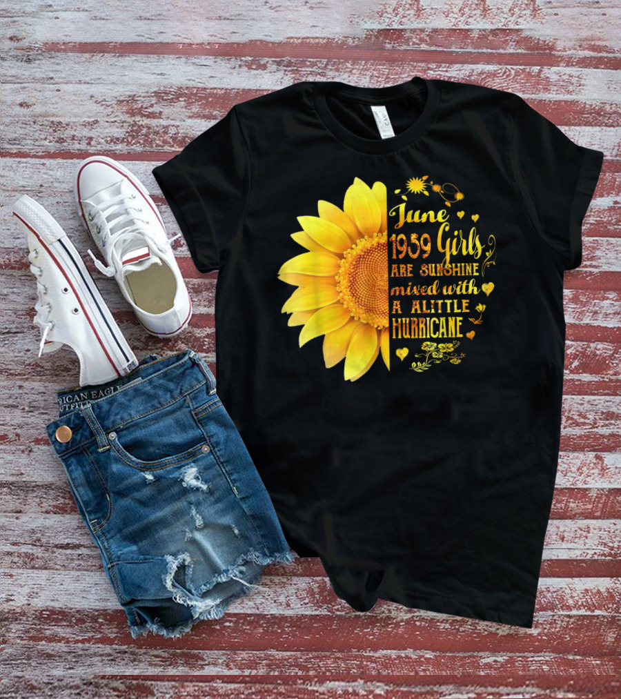 June 1959 Girls Are Sunshine Mixed With A Little Hurricane Sunflower T-Shirt