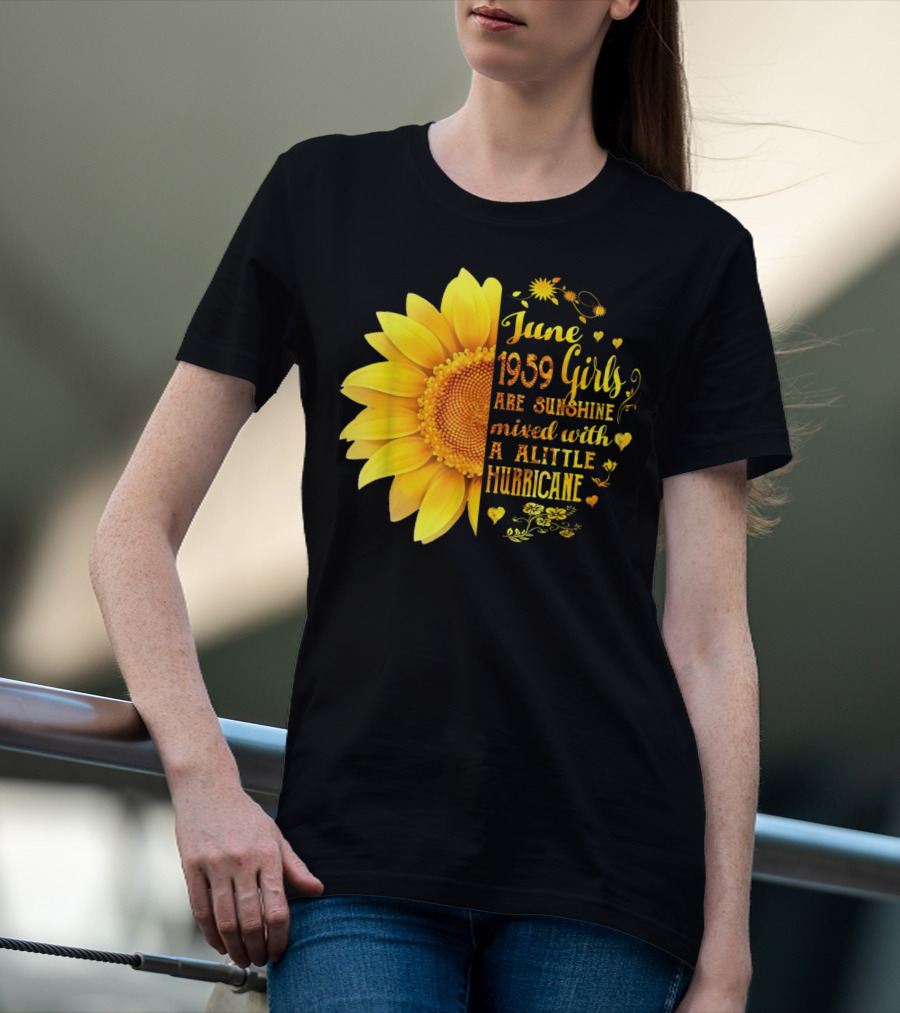 June 1959 Girls Are Sunshine Mixed With A Little Hurricane Sunflower T-Shirt