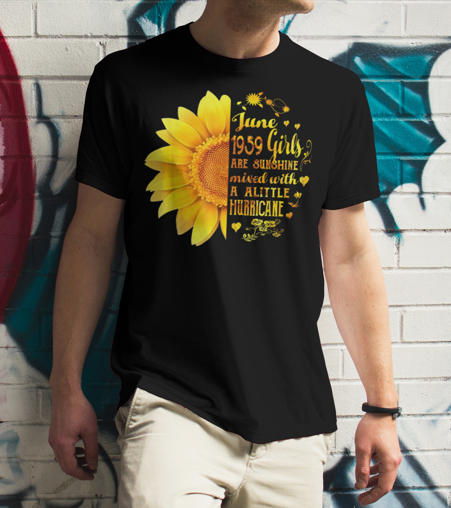 June 1959 Girls Are Sunshine Mixed With A Little Hurricane Sunflower T-Shirt