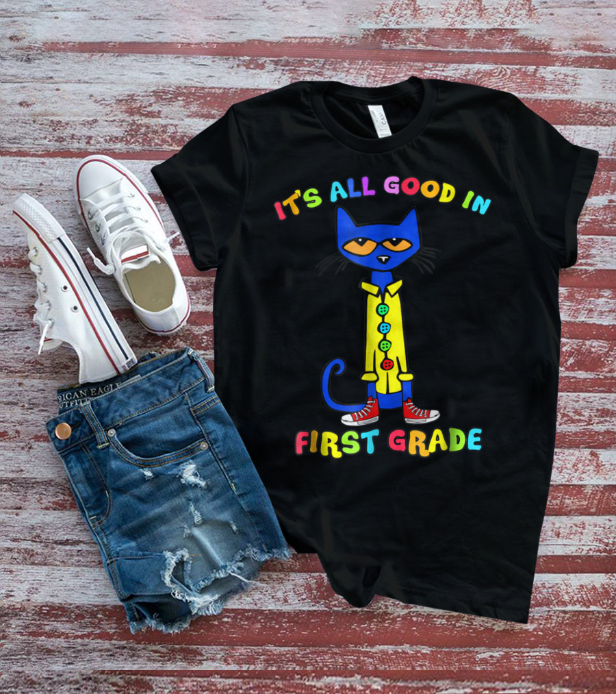 It's All Good In First Grade Colorful Cat With Sneakers T-Shirt