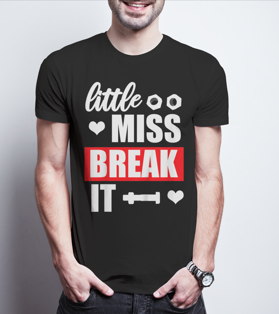 Little Miss Break It Funny Bold Girl T-Shirt