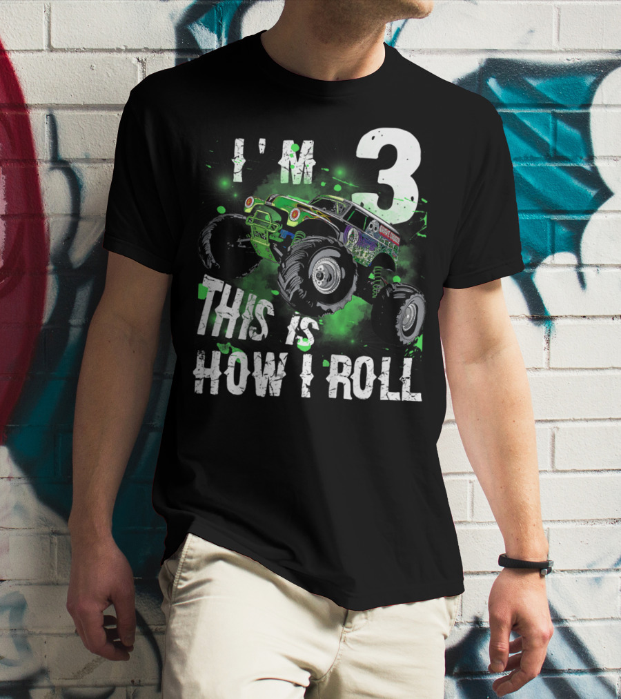 I'M 3 Monster Truck THIS IS HOW I ROLL T-Shirt