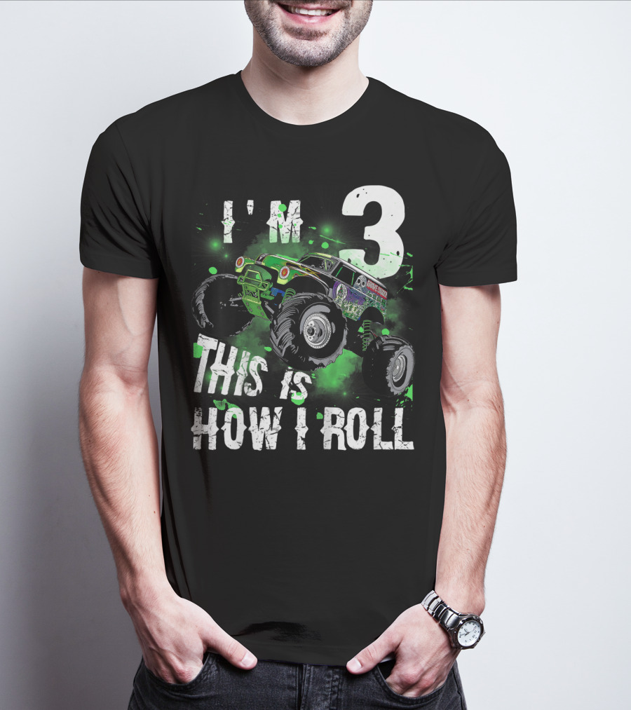 I'M 3 Monster Truck THIS IS HOW I ROLL T-Shirt