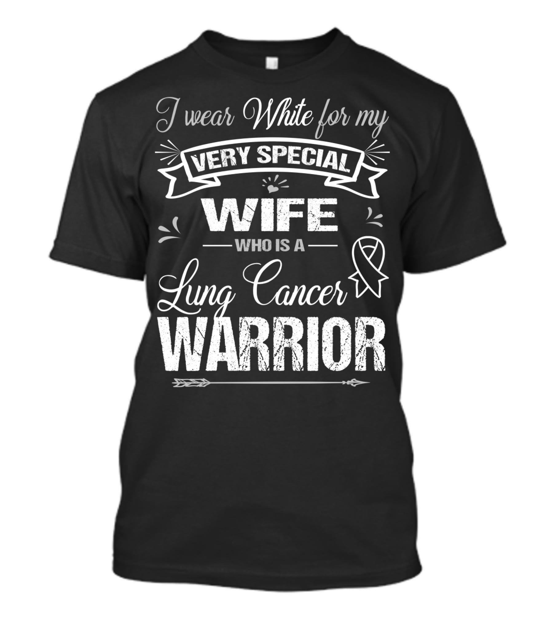 I Wear White For My Very Special Wife Who Is A Lung Cancer Warrior T-Shirt