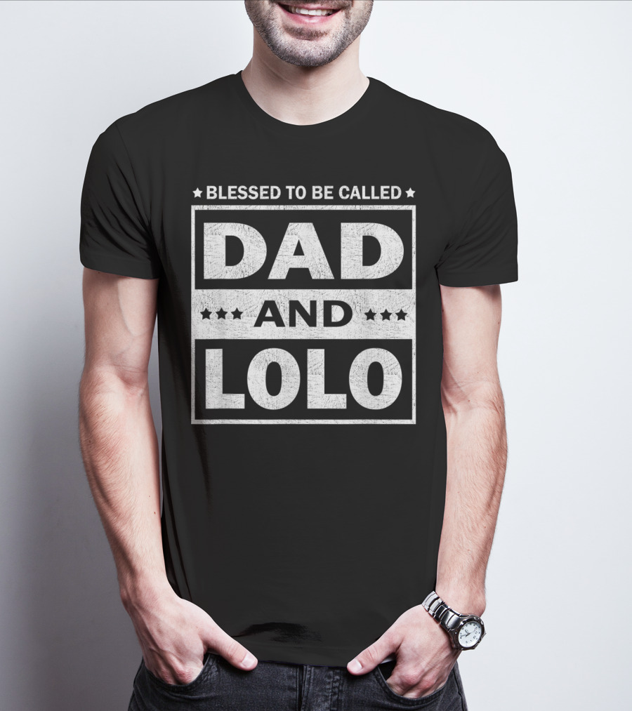 Blessed To Be Called Dad And Lolo T-Shirt