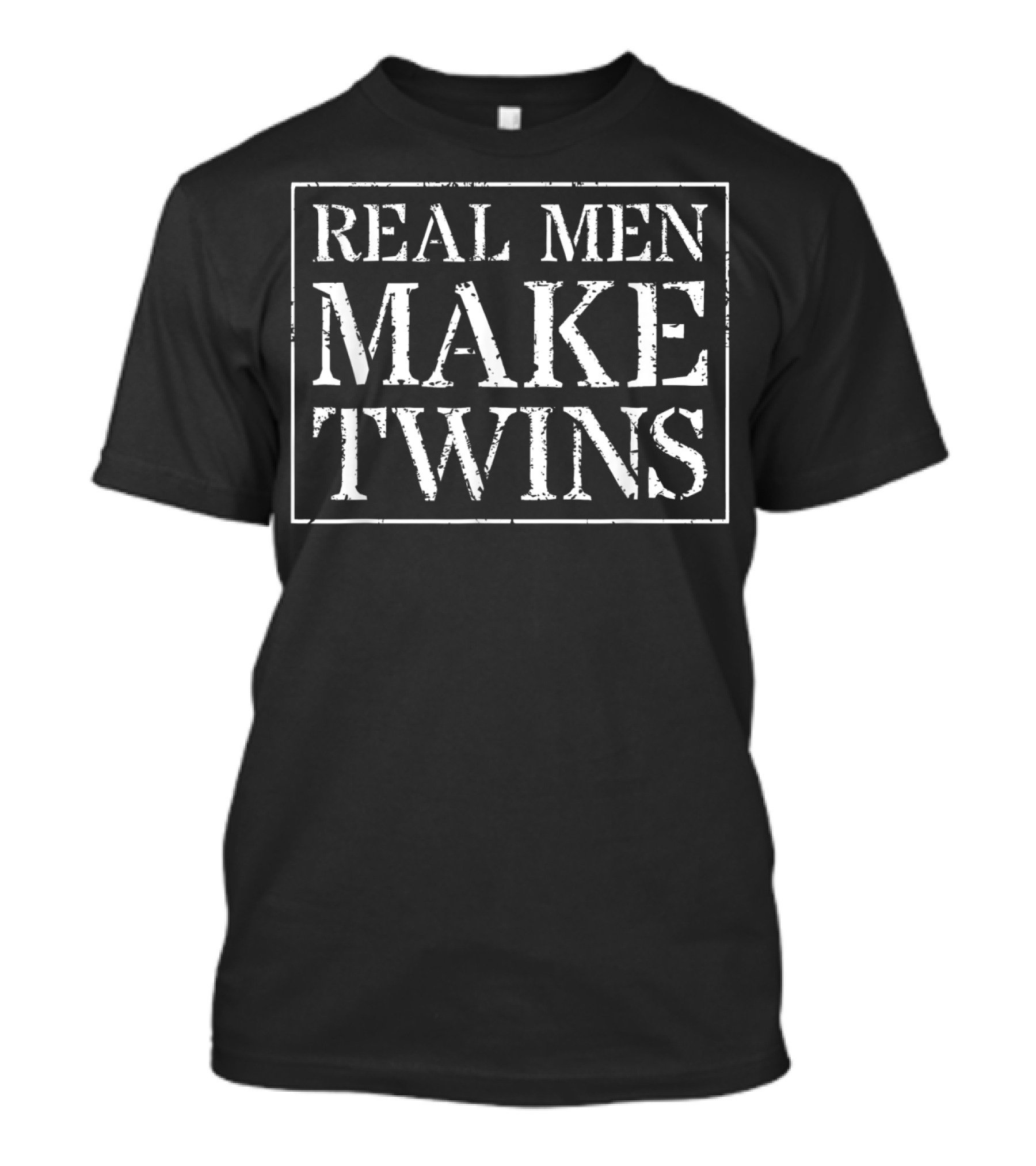 Real Men Make Twins T-Shirt