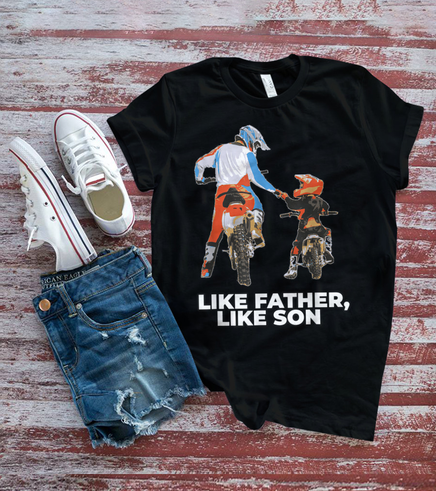Like Father Like Son Moto Boss Braaap Dirt Bike Motocross Off Roading T-Shirt