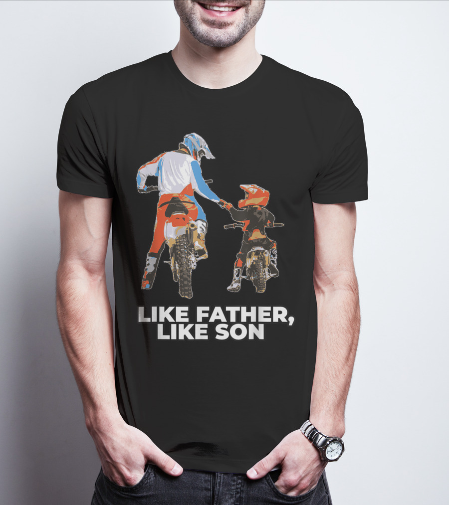 Like Father Like Son Moto Boss Braaap Dirt Bike Motocross Off Roading T-Shirt