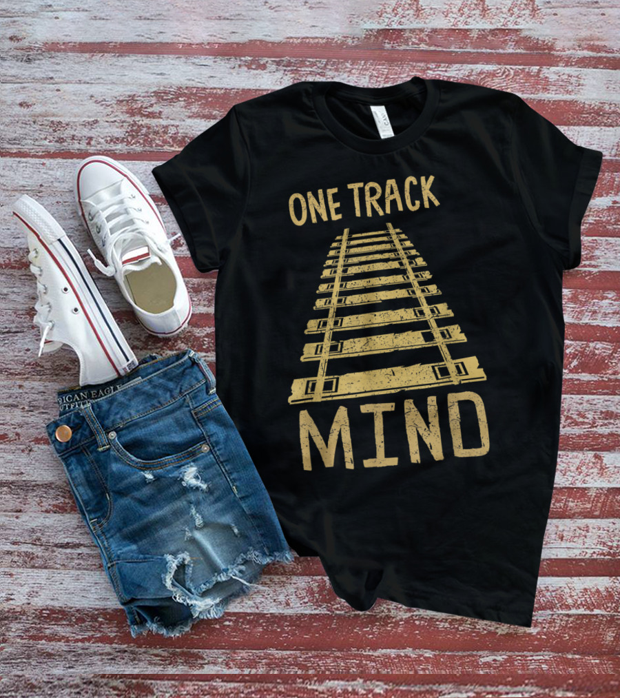 One Track Mind Railroad Trains Lover Tracks T-Shirt