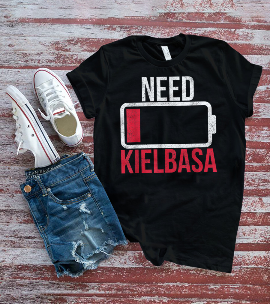 Need Kielbasa Polish For All From Poland Polska Kielb T-Shirt