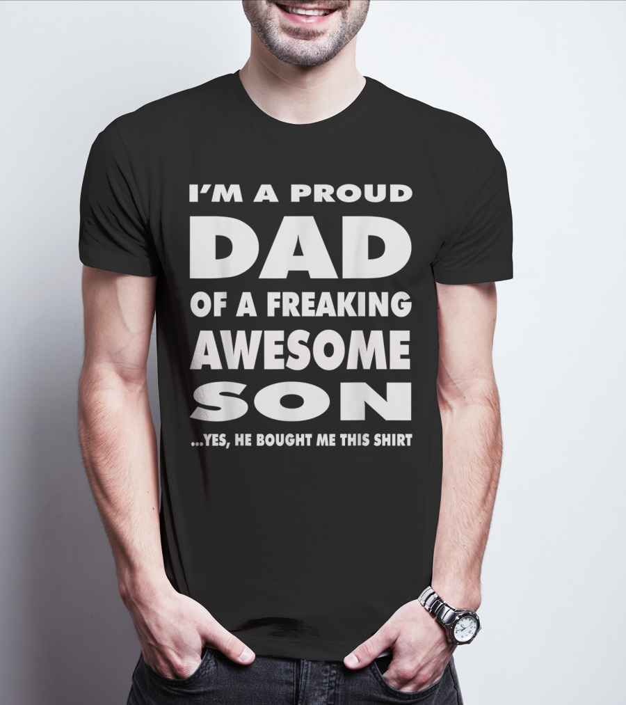 I'm A Proud Dad Of A Freaking Awesome Son T-Shirt
