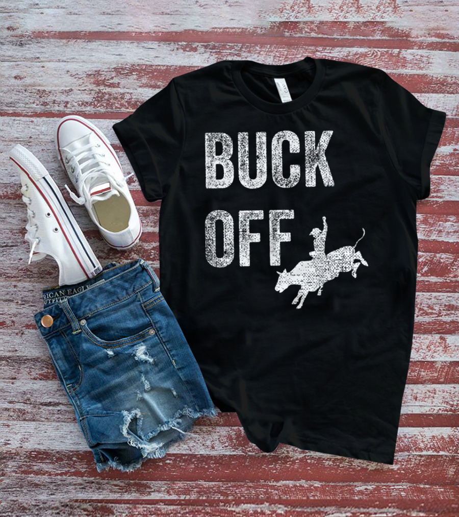 Buck Off Texas Rodeo Cowboy Texan Funny T-Shirt