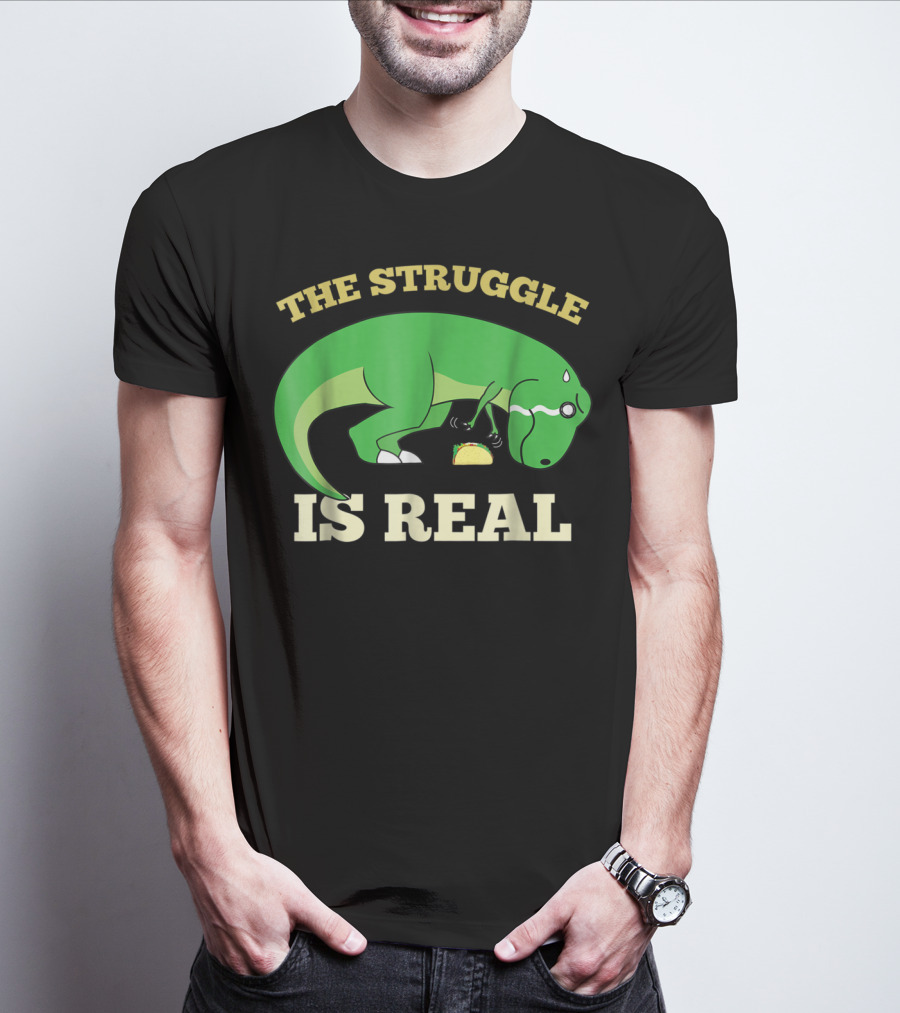 The Struggle Is Real Green Rex Dinosaur Taco T-Shirt