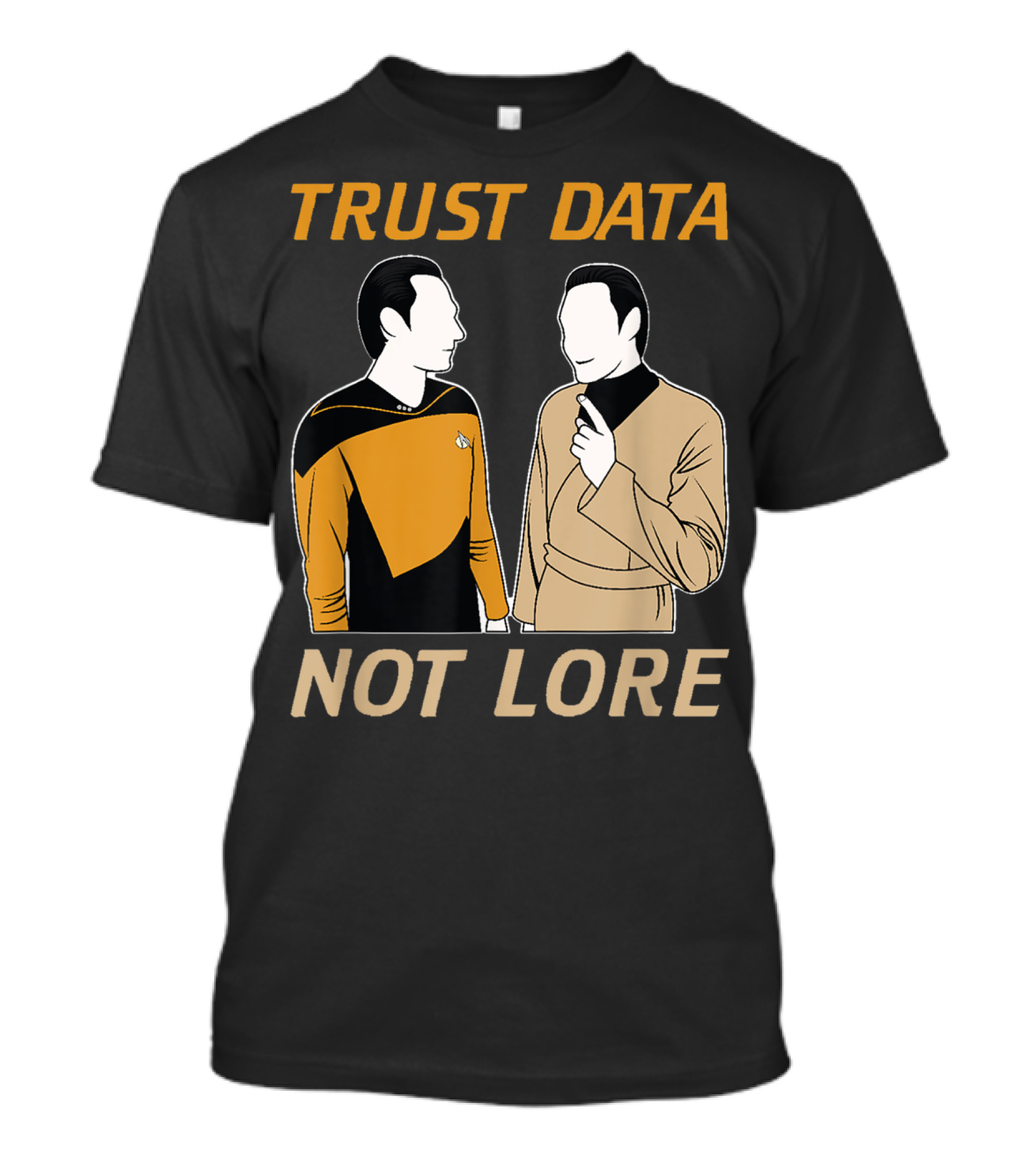 TRUST DATA NOT LORE Star Trek Characters T-Shirt